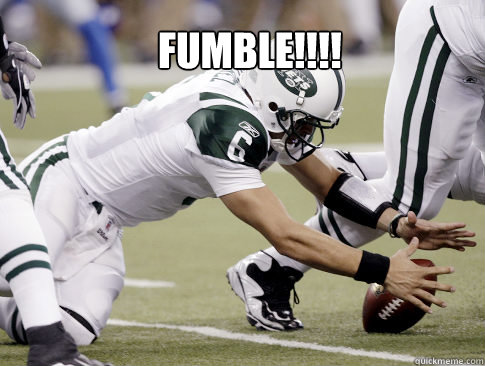 fumble!!!!  