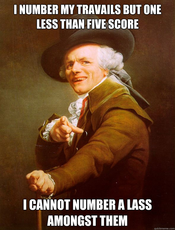 I NUMBER MY TRAVAILS BUT ONE LESS THAN FIVE SCORE I CANNOT NUMBER A LASS AMONGST THEM - I NUMBER MY TRAVAILS BUT ONE LESS THAN FIVE SCORE I CANNOT NUMBER A LASS AMONGST THEM  Joseph Ducreux