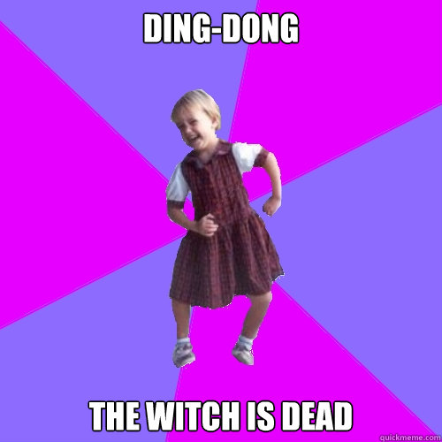 Ding-dong the witch is dead  Socially awesome kindergartener