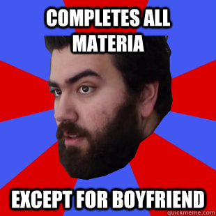 completes all materia except for boyfriend - completes all materia except for boyfriend  The Completionist