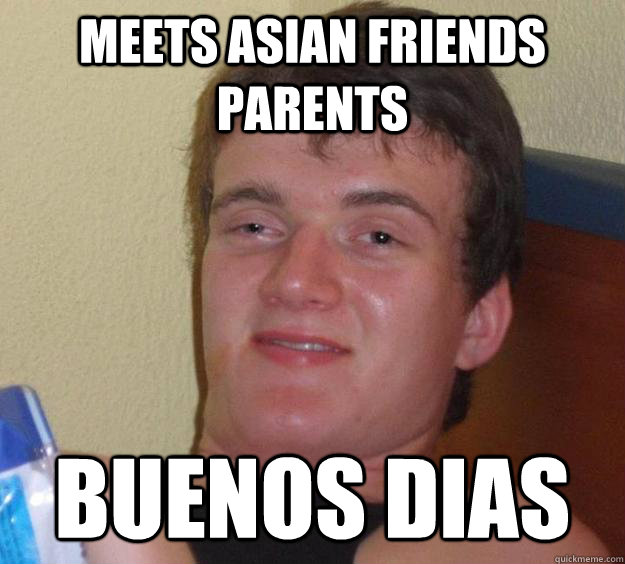 meets asian friends parents buenos dias - meets asian friends parents buenos dias  10 Guy