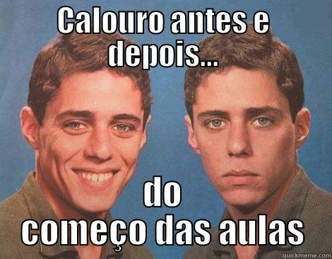 CALOURO ANTES E DEPOIS... DO COMEÇO DAS AULAS Misc