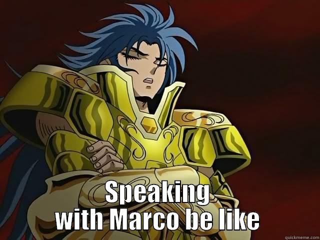  SPEAKING WITH MARCO BE LIKE Misc