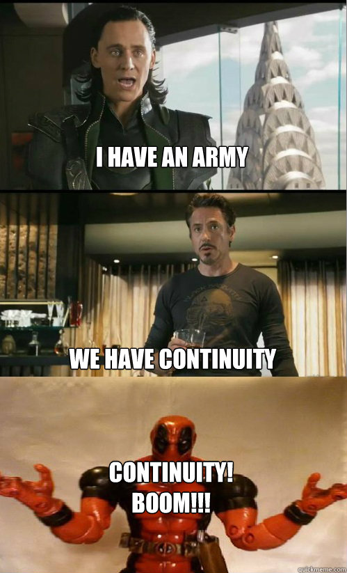 I have An army we have continuity continuity! boom!!! - I have An army we have continuity continuity! boom!!!  Avengers