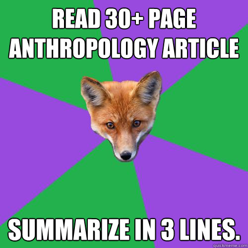 Read 30+ page Anthropology article Summarize in 3 lines.  Anthropology Major Fox