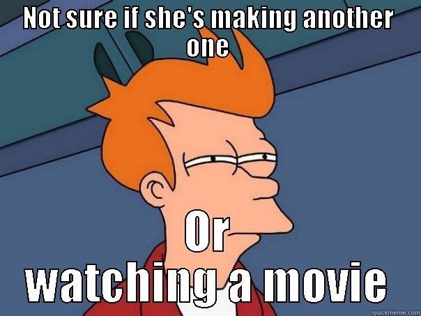 NOT SURE IF SHE'S MAKING ANOTHER ONE OR WATCHING A MOVIE Futurama Fry