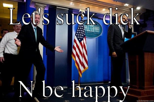 LET'S SUCK DICK N BE HAPPY Inappropriate Timing Bill Clinton