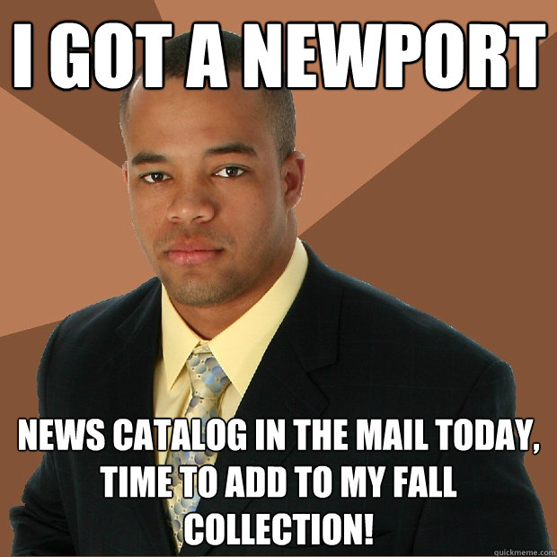 I got a Newport News Catalog in the mail today, time to add to my fall collection! - I got a Newport News Catalog in the mail today, time to add to my fall collection!  Successful Black Man