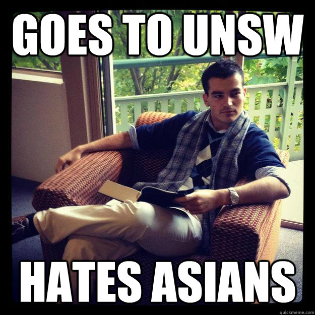 Goes to unsw hates asians - Goes to unsw hates asians  Nik Kaurin