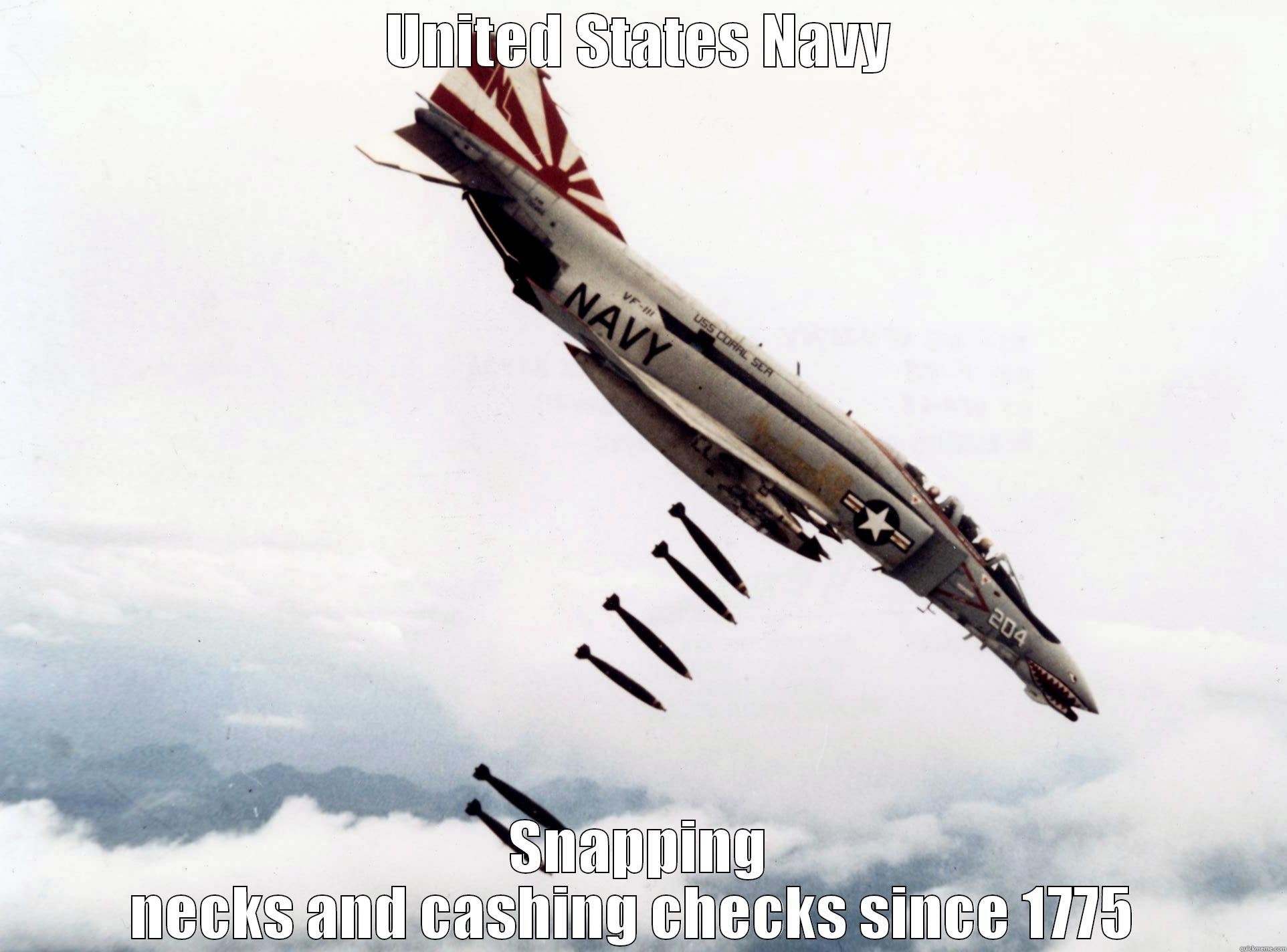 UNITED STATES NAVY SNAPPING NECKS AND CASHING CHECKS SINCE 1775  Misc