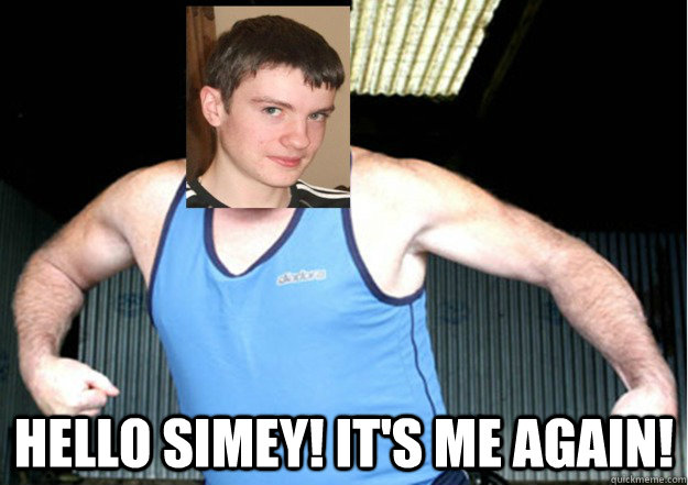  Hello Simey! It's me again! -  Hello Simey! It's me again!  John Joyce 1