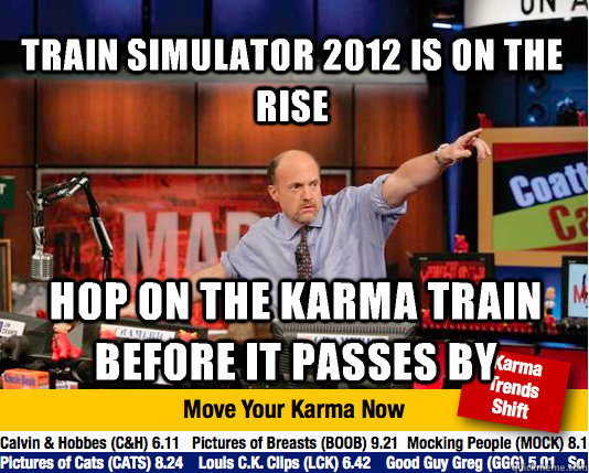 Train simulator 2012 is on the rise hop on the karma train before it passes by  Mad Karma with Jim Cramer