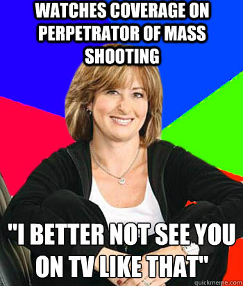 Watches coverage on Perpetrator of mass shooting 