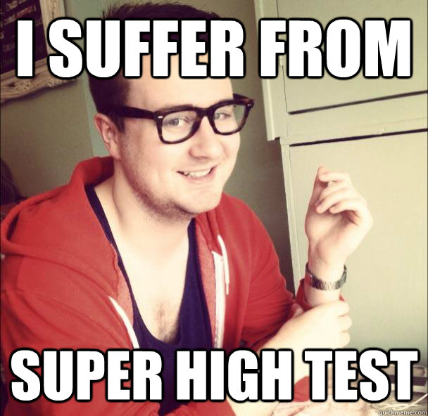 I suffer FRom SUPER HIGH TEST - I suffer FRom SUPER HIGH TEST  test