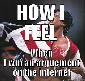 HOW I FEEL WHEN I WIN AN ARGUEMENT ON THE INTERNET Misc