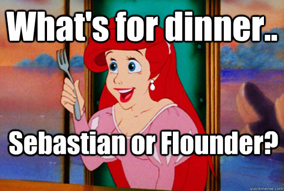 What's for dinner.. Sebastian or Flounder?  Disney Logic