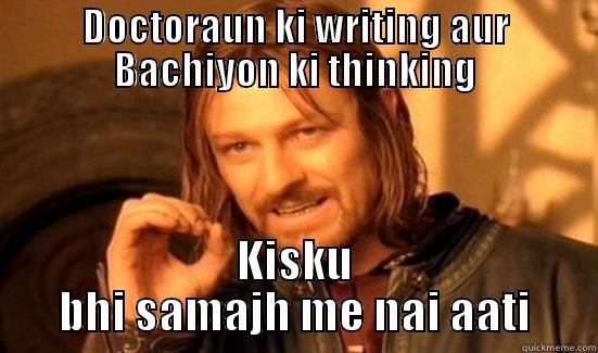 True Story - DOCTORAUN KI WRITING AUR BACHIYON KI THINKING KISKU BHI SAMAJH ME NAI AATI Boromir