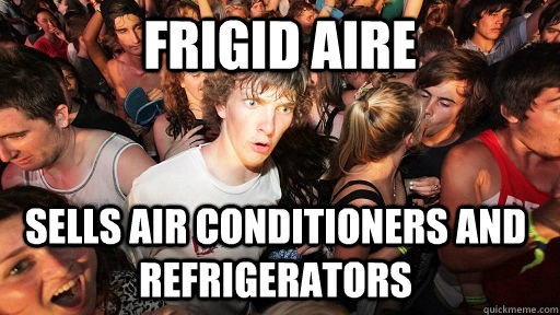 frigid aire sells air conditioners and refrigerators - frigid aire sells air conditioners and refrigerators  Sudden Clarity Clarence