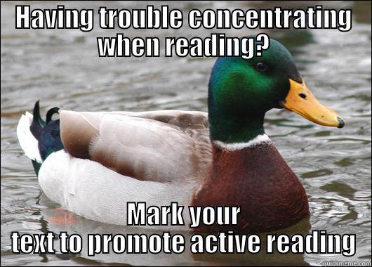 Reading concentration  - HAVING TROUBLE CONCENTRATING WHEN READING? MARK YOUR TEXT TO PROMOTE ACTIVE READING Actual Advice Mallard