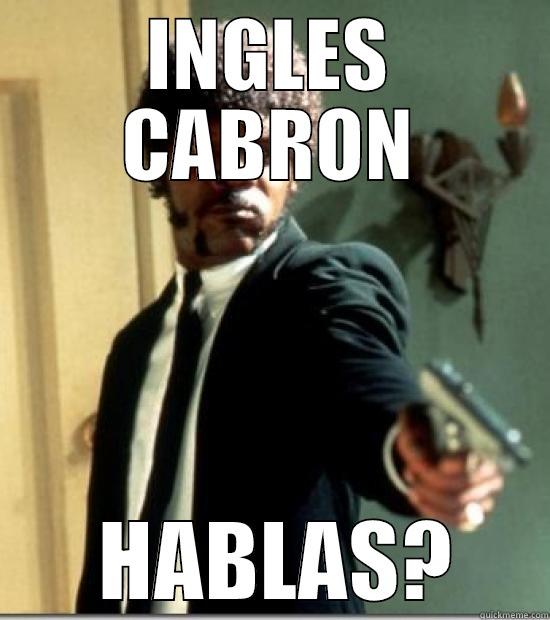 INGLES CABRON  HABLAS? Misc