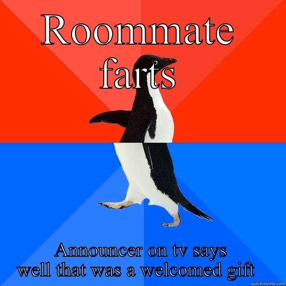 ROOMMATE FARTS ANNOUNCER ON TV SAYS WELL THAT WAS A WELCOMED GIFT   Socially Awesome Awkward Penguin