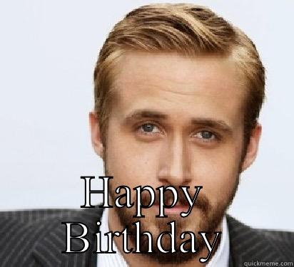  HAPPY BIRTHDAY Good Guy Ryan Gosling