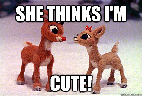 She thinks I'm  Cute! - She thinks I'm  Cute!  Cute!