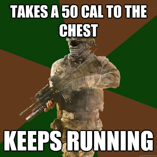 Takes a 50 cal to the chest Keeps running  - Takes a 50 cal to the chest Keeps running   Call of Duty Addict