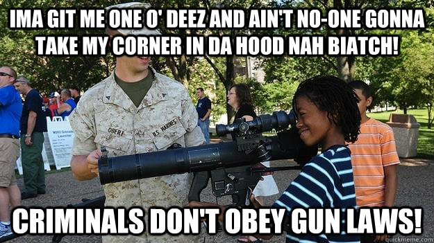 Ima git me one o' deez and ain't no-one gonna take my corner in da hood nah Biatch! Criminals don't obey gun laws!  Black kid with gun