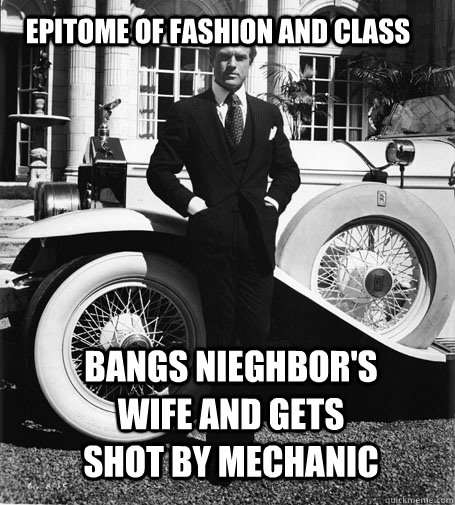 Epitome of fashion and class Bangs nieghbors wife and gets shot by ...