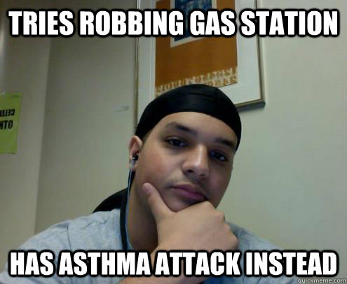 Tries robbing gas station has asthma attack instead  