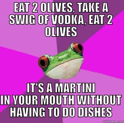 glass free martini - EAT 2 OLIVES, TAKE A SWIG OF VODKA, EAT 2 OLIVES IT'S A MARTINI IN YOUR MOUTH WITHOUT HAVING TO DO DISHES Foul Bachelorette Frog