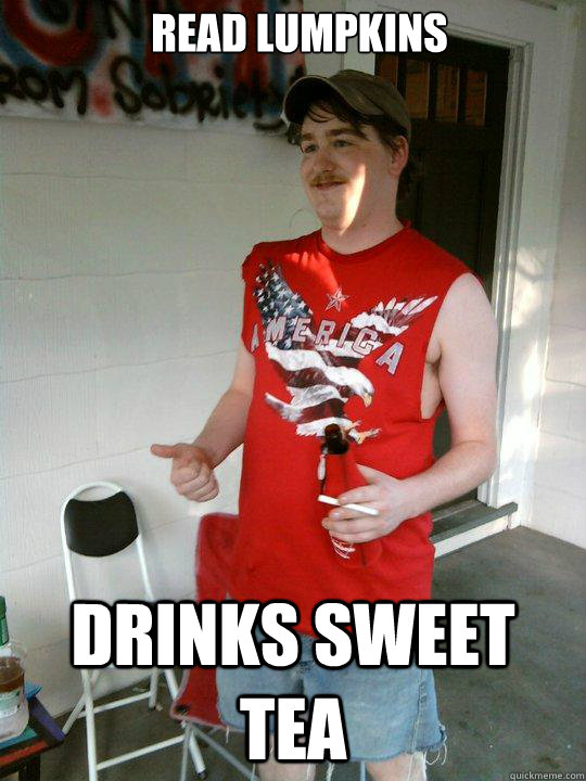 read lumpkins drinks sweet tea  Redneck Randal