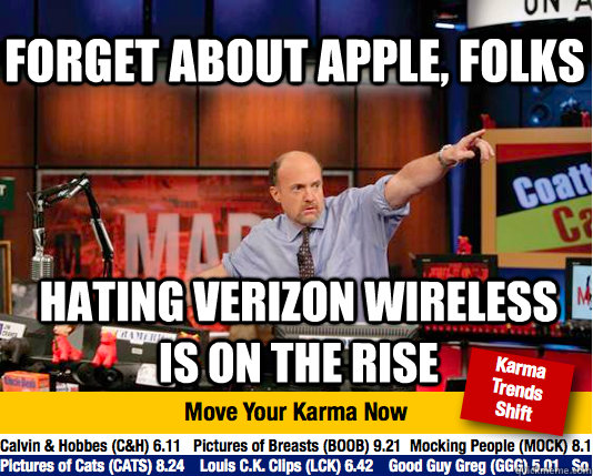 Forget about Apple, folks Hating verizon wireless is on the rise - Forget about Apple, folks Hating verizon wireless is on the rise  Mad Karma with Jim Cramer