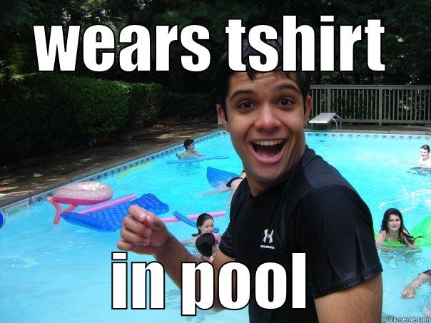 WEARS TSHIRT IN POOL Misc