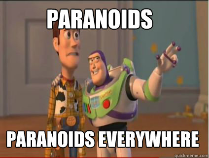 Paranoids Paranoids everywhere - Paranoids Paranoids everywhere  woody and buzz