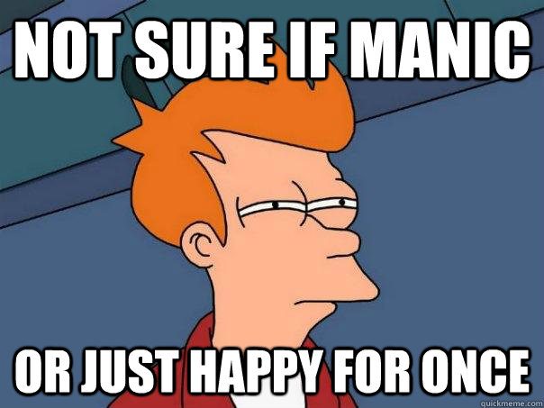 Not sure if Manic Or just happy for once  Futurama Fry