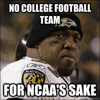 No College football team for NCAA's sake  