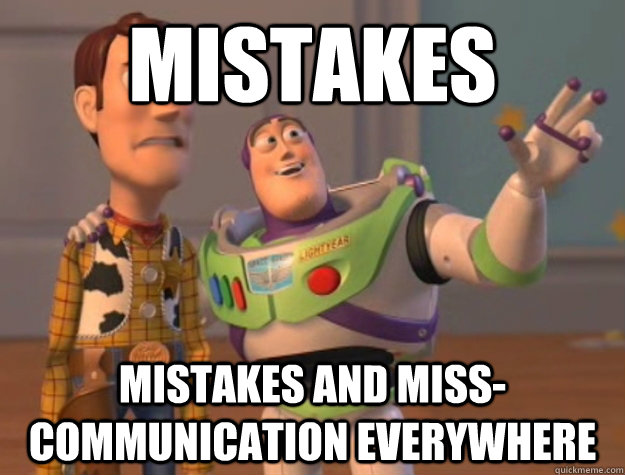 Mistakes mistakes and miss-communication everywhere  Buzz Lightyear