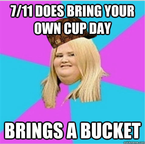 7/11 does bring your own cup day Brings a bucket - 7/11 does bring your own cup day Brings a bucket  Misc