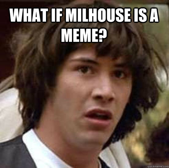 WHAT IF MILHOUSE IS A MEME?   conspiracy keanu