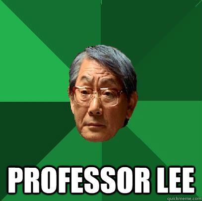  professor lee  High Expectations Asian Father