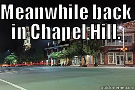 MEANWHILE BACK IN CHAPEL HILL.  Misc