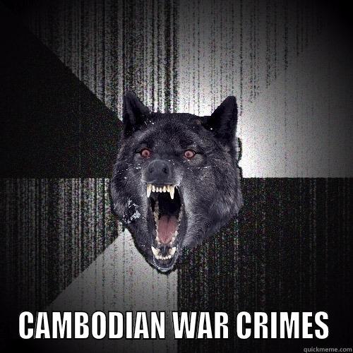 CAMBODIAN  -  CAMBODIAN WAR CRIMES Insanity Wolf