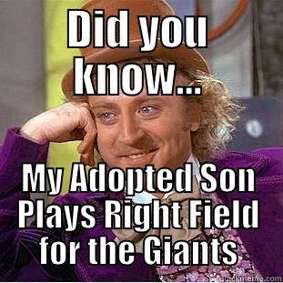 DID YOU KNOW... MY ADOPTED SON PLAYS RIGHT FIELD FOR THE GIANTS Creepy Wonka