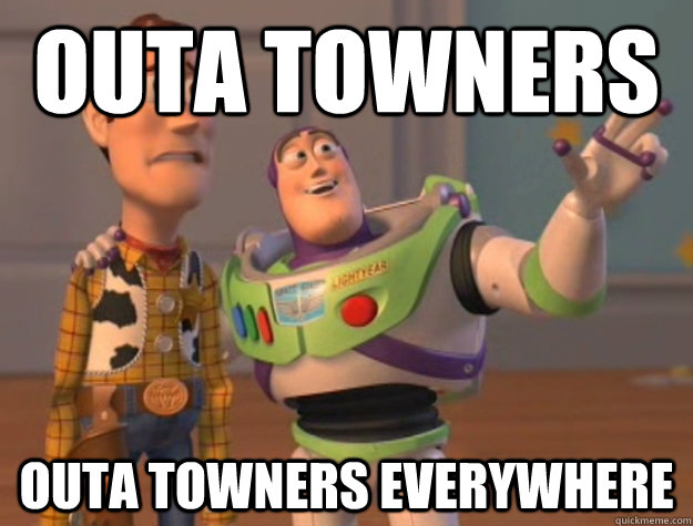 outa towners outa towners everywhere  Buzz Lightyear