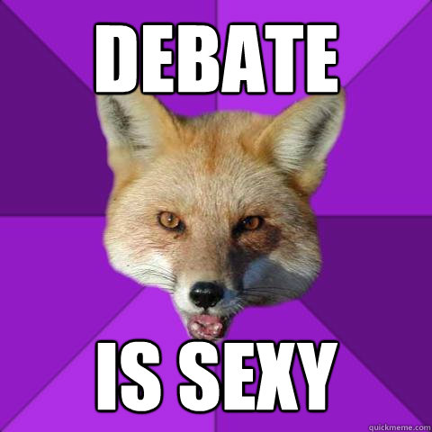 debate is sexy  Forensics Fox