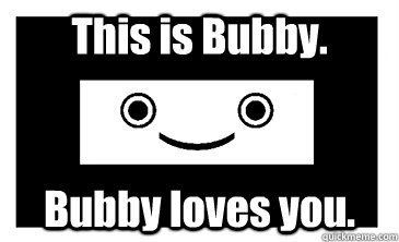 This is Bubby. Bubby loves you. - This is Bubby. Bubby loves you.  Bubby