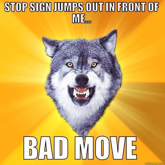 They can't stop you! - STOP SIGN JUMPS OUT IN FRONT OF ME... BAD MOVE Courage Wolf