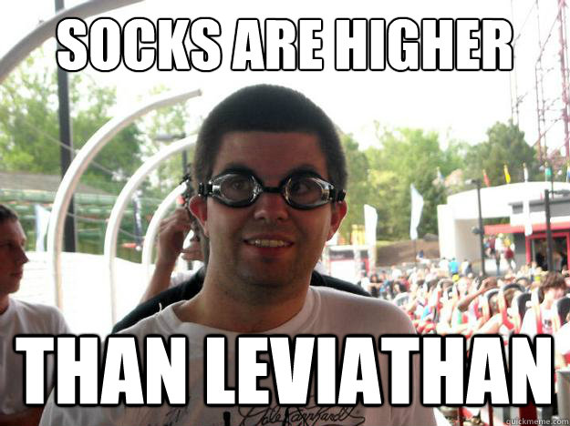 SOCKS ARE HIGHER THAN LEVIATHAN  Coaster Enthusiast